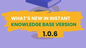 What’s New in Instant Knowledge Base Version 1.0.6